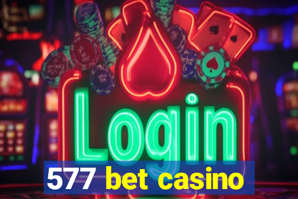 577 bet casino
